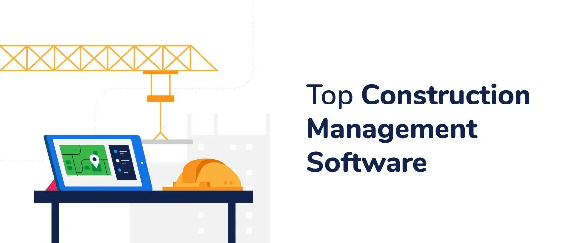 The Benefits of Construction Management Software